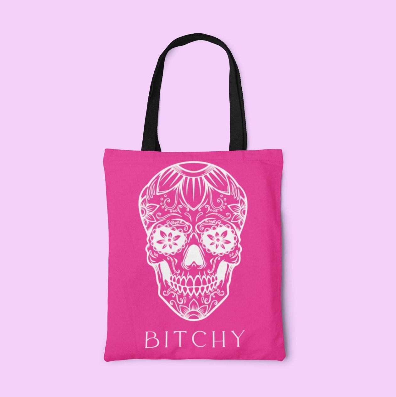 Bitchy Tote Bag | Skull Bag | Bitch Bag | Swearing Bag | Sugar Skull | Gift for Bitch | Goth | Day Of The Dead | Dia de los Muertos | Eco